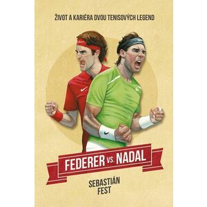 Federer vs. Nadal: Život a kariéra dvou tenisových legend kép
