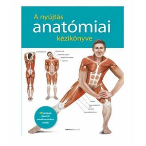 Prof. dr. Ken Ashwell - A nyújtás anatómiai kézikönyve kép